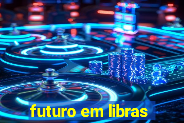 futuro em libras